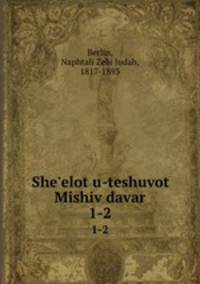 She`elot u-teshuvot Mishiv davar. 1-2