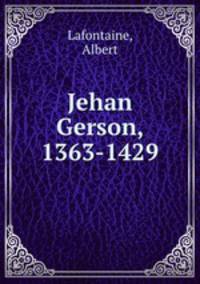 Jehan Gerson, 1363-1429
