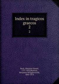 Index in tragicos graecos. 2