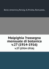 Malpighia ?rassegna mensuale di botanica.. v.27 (1914-1916)