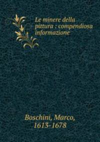 Le minere della pittura : compendiosa informazione
