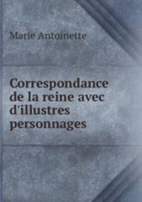 Correspondance de la reine avec d