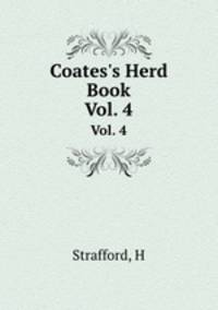 Coates`s Herd Book. Vol. 4
