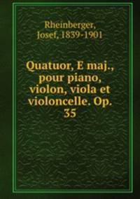 Quatuor, E maj., pour piano, violon, viola et violoncelle. Op. 35