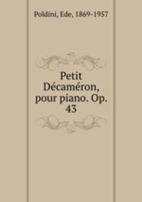 Petit Dcamron, pour piano. Op. 43