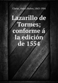 Lazarillo de Tormes; conforme a la edicion de 1554