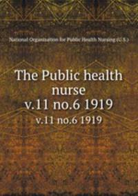 The Public health nurse. v.11 no.6 1919