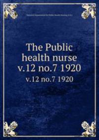 The Public health nurse. v.12 no.7 1920