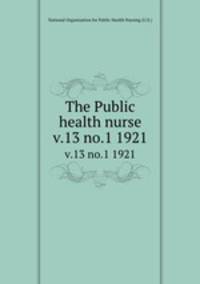 The Public health nurse. v.13 no.1 1921