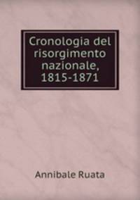 Cronologia del risorgimento nazionale, 1815-1871