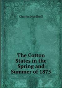 The Cotton States in the Spring and Summer of 1875