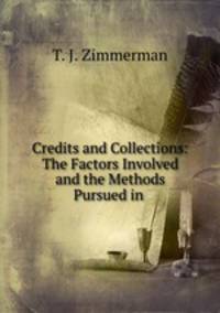 Credits and Collections: The Factors Involved and the Methods Pursued in .
