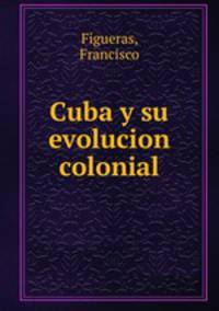 Cuba y su evolucion colonial