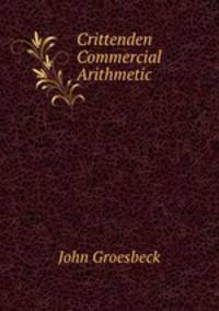 Crittenden Commercial Arithmetic .