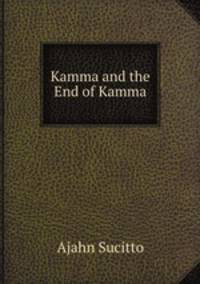 Kamma and the End of Kamma