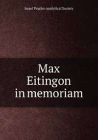 Max Eitingon in memoriam