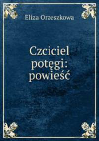 Czciciel potegi: powiesc