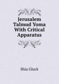 Jerusalem Talmud Yoma With Critical Apparatus