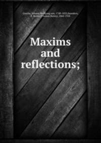 Maxims and reflections;