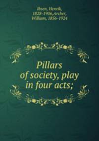 Pillars of society, play in four acts;