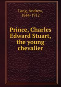 Prince, Charles Edward Stuart, the young chevalier