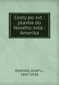 Cesty po svt : plavba do Noveho svta : Amerika