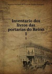 Inventario dos livros das portarias do Reino. 1