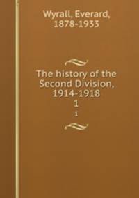 The history of the Second Division, 1914-1918. 1