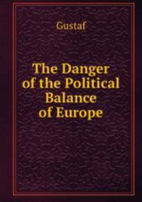 The Danger of the Political Balance of Europe
