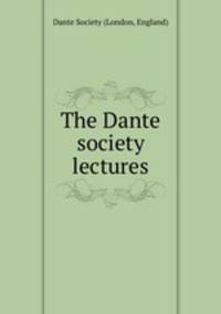 The Dante society lectures