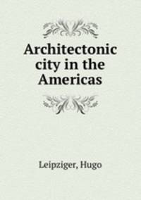 Architectonic city in the Americas