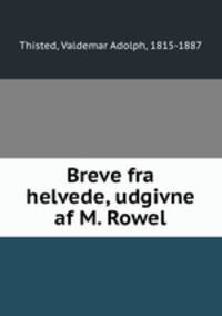 Breve fra helvede, udgivne af M. Rowel