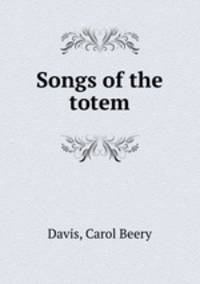 Songs of the totem