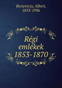 Regi emlekek 1853-1870