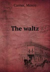 The waltz