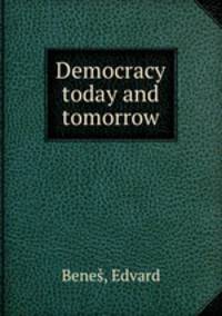 Democracy today and tomorrow
