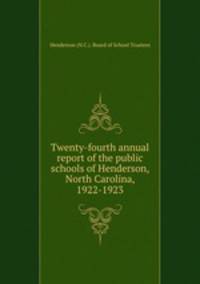 Twenty-fourth annual report of the public schools of Henderson, North Carolina, 1922-1923