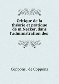 Critique de la theorie et pratique de m.Necker, dans l
