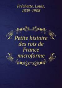 Petite histoire des rois de France microforme