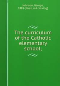 The curriculum of the Catholic elementary school;