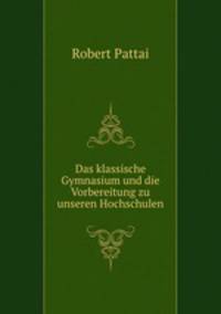Das klassische Gymnasium und die Vorbereitung zu unseren Hochschulen