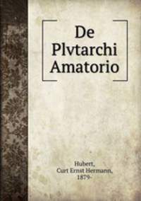 De Plvtarchi Amatorio