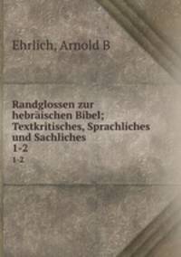 Randglossen zur hebrischen Bibel; Textkritisches, Sprachliches und Sachliches. 1-2