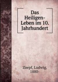 Das Heiligen-Leben im 10. Jahrhundert
