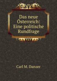 Das neue Osterreich: Eine politische Rundfrage