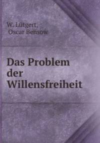 Das Problem der Willensfreiheit