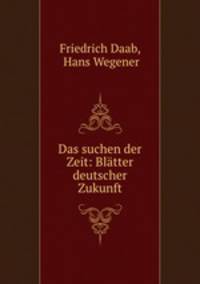 Das suchen der Zeit: Blatter deutscher Zukunft