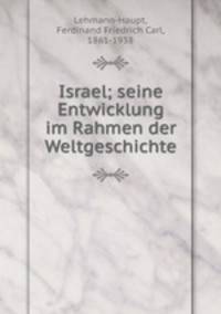 Israel; seine Entwicklung im Rahmen der Weltgeschichte