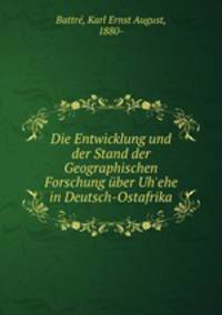 Die Entwicklung und der Stand der Geographischen Forschung uber Uh