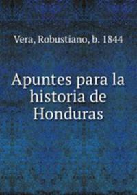 Apuntes para la historia de Honduras